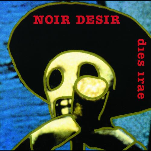Noir Désir - Comme Elle Vient Noir Désir - Comme Elle Vient